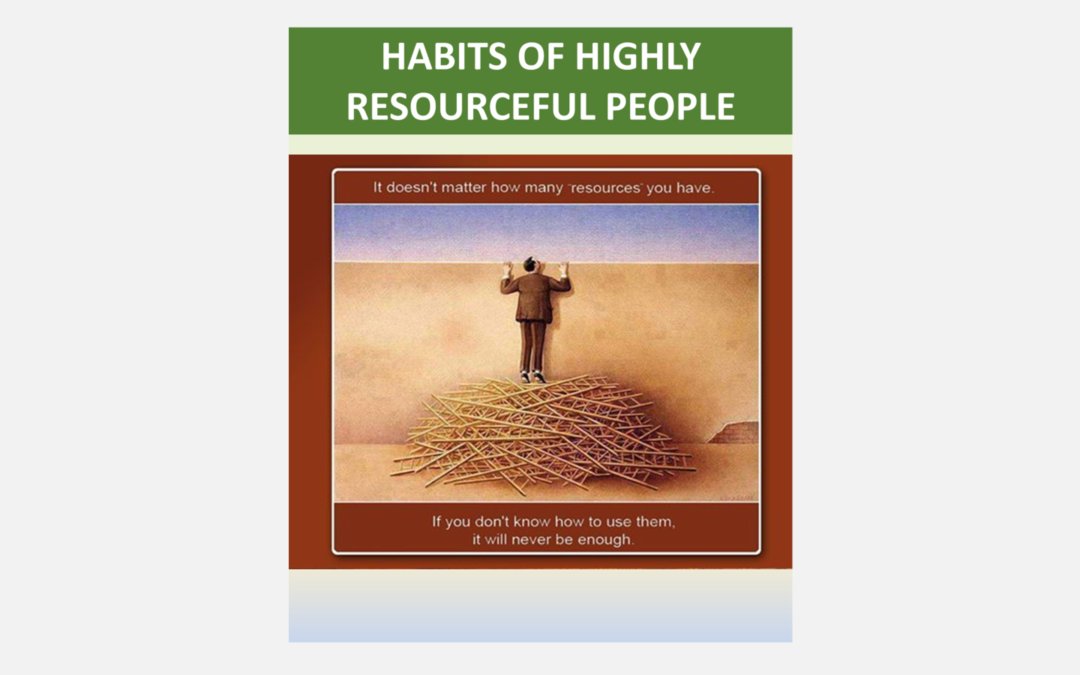 The Habits of Highly Resourceful People